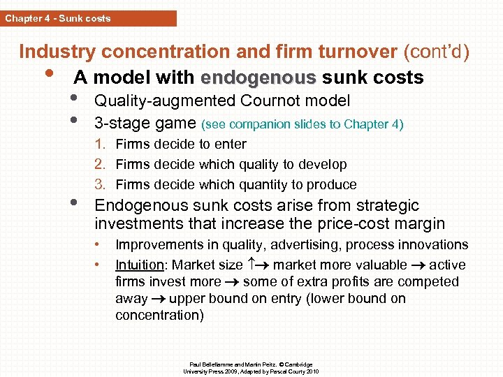 Chapter 4 - Sunk costs Industry concentration and firm turnover (cont’d) • A model
