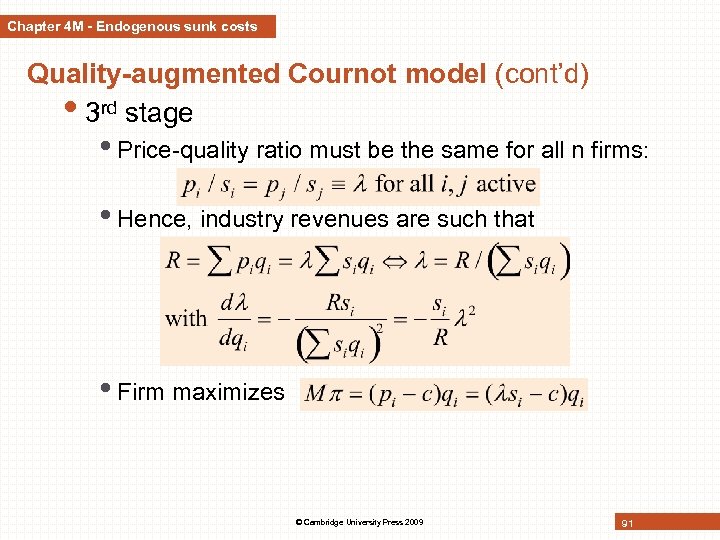 Chapter 4 M - Endogenous sunk costs Quality-augmented Cournot model (cont’d) • 3 rd
