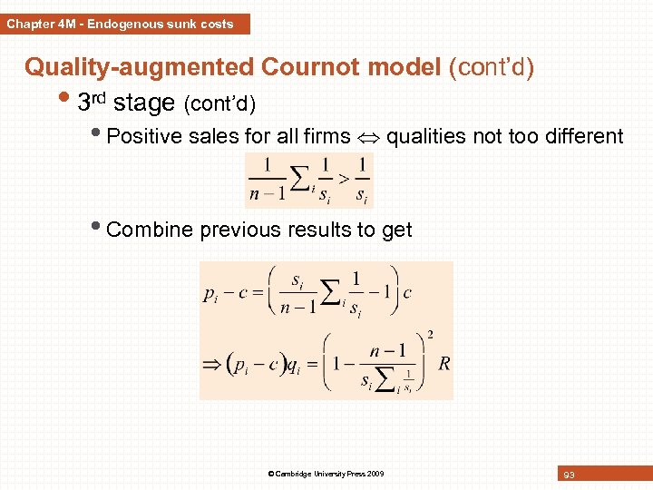 Chapter 4 M - Endogenous sunk costs Quality-augmented Cournot model (cont’d) • 3 rd