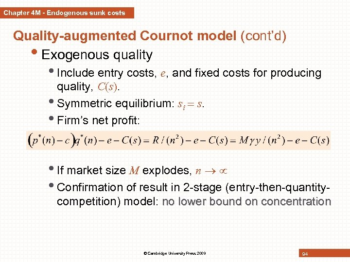 Chapter 4 M - Endogenous sunk costs Quality-augmented Cournot model (cont’d) • Exogenous quality