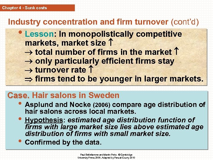 Chapter 4 - Sunk costs Industry concentration and firm turnover (cont’d) • Lesson: In