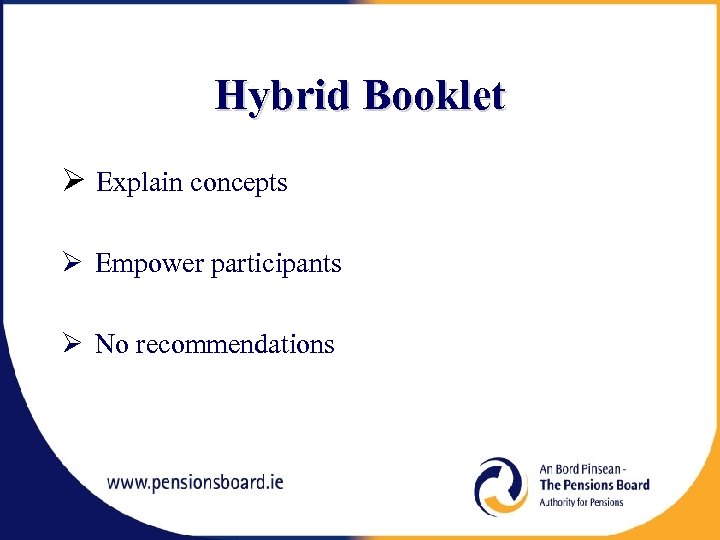 Hybrid Booklet Ø Explain concepts Ø Empower participants Ø No recommendations 