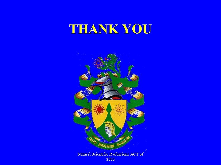 THANK YOU Natural Scientific Professions ACT of 2003 