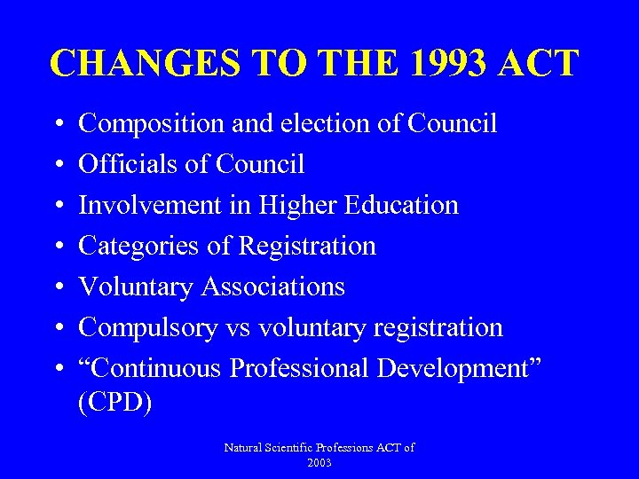 CHANGES TO THE 1993 ACT • • Composition and election of Council Officials of