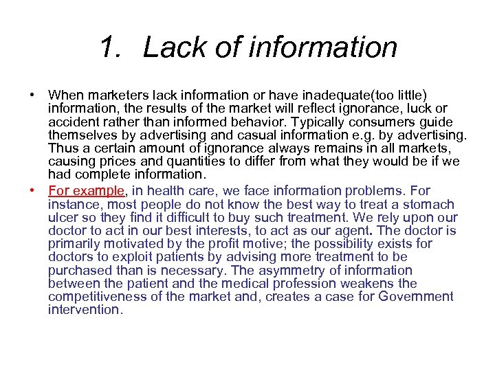 1. Lack of information • When marketers lack information or have inadequate(too little) information,