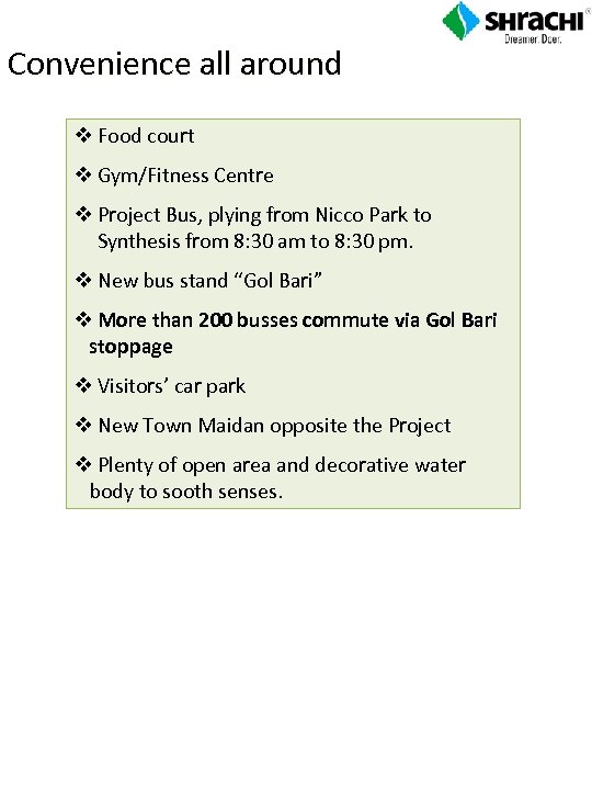 Convenience all around v Food court v Gym/Fitness Centre v Project Bus, plying from