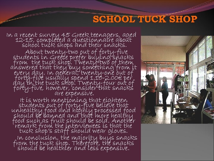 SCHOOL TUCK SHOP In a recent survey 45 Greek teenagers, aged 12 -15, completed