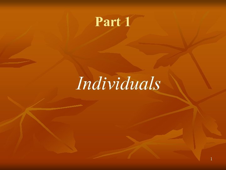 Part 1 Individuals 1 