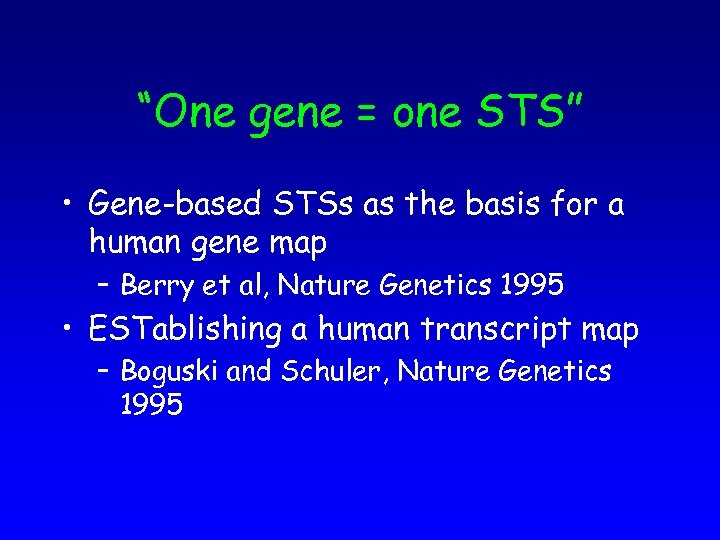 “One gene = one STS” • Gene-based STSs as the basis for a human
