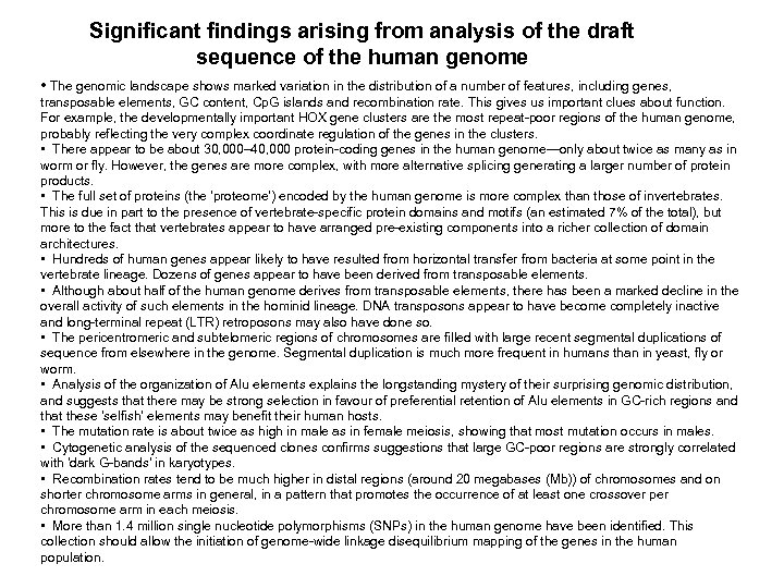 Significant findings arising from analysis of the draft sequence of the human genome •