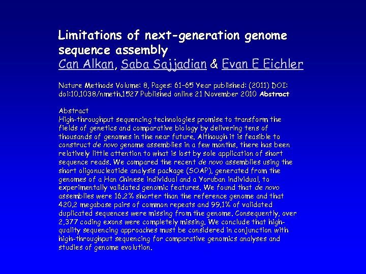 Limitations of next-generation genome sequence assembly Can Alkan, Saba Sajjadian & Evan E Eichler