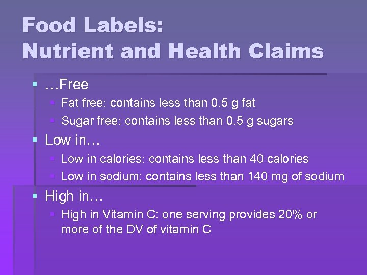 Food Labels: Nutrient and Health Claims § …Free § Fat free: contains less than