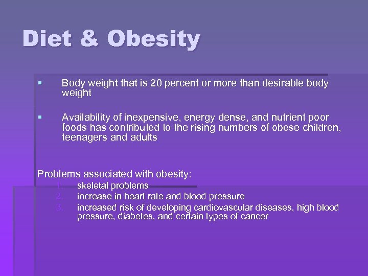 Diet & Obesity § Body weight that is 20 percent or more than desirable