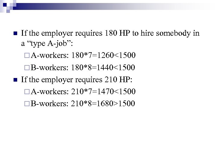 n n If the employer requires 180 HP to hire somebody in a “type