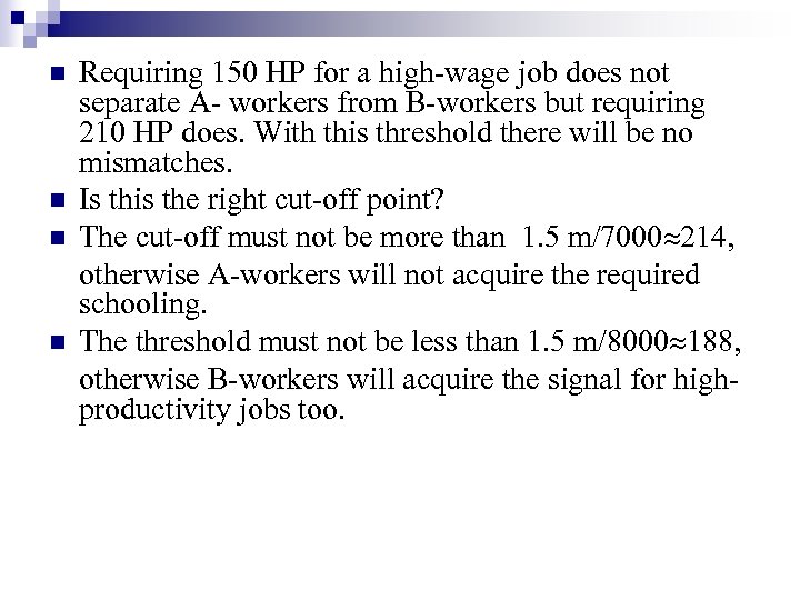 n n Requiring 150 HP for a high-wage job does not separate A- workers