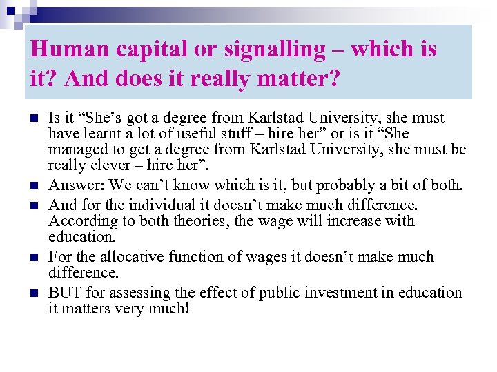 Human capital or signalling – which is it? And does it really matter? n