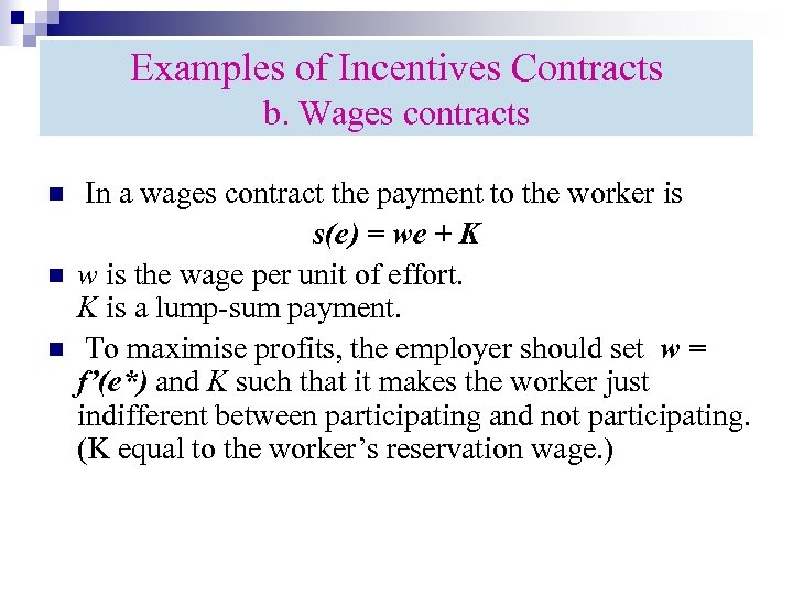 Examples of Incentives Contracts b. Wages contracts n n n In a wages contract