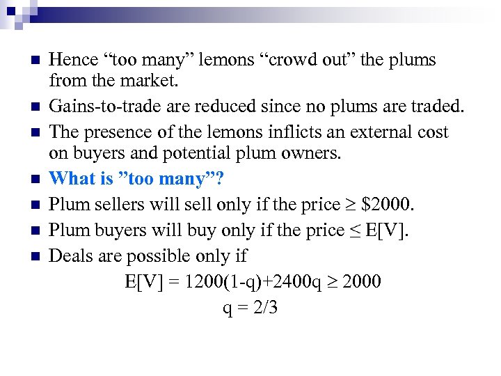 n n n n Hence “too many” lemons “crowd out” the plums from the