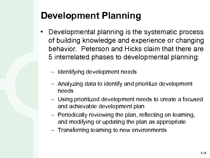 Development Planning • Developmental planning is the systematic process of building knowledge and experience