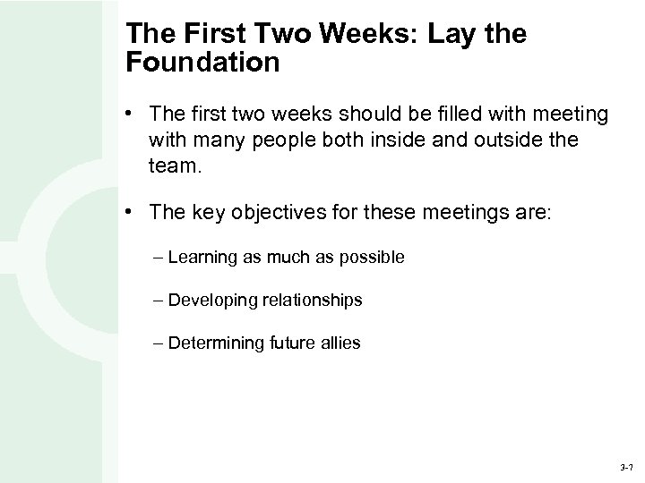 The First Two Weeks: Lay the Foundation • The first two weeks should be