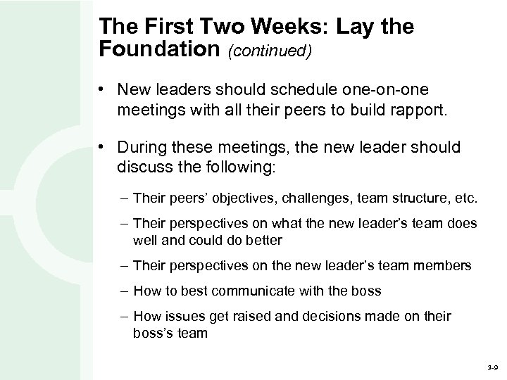 The First Two Weeks: Lay the Foundation (continued) • New leaders should schedule one-on-one