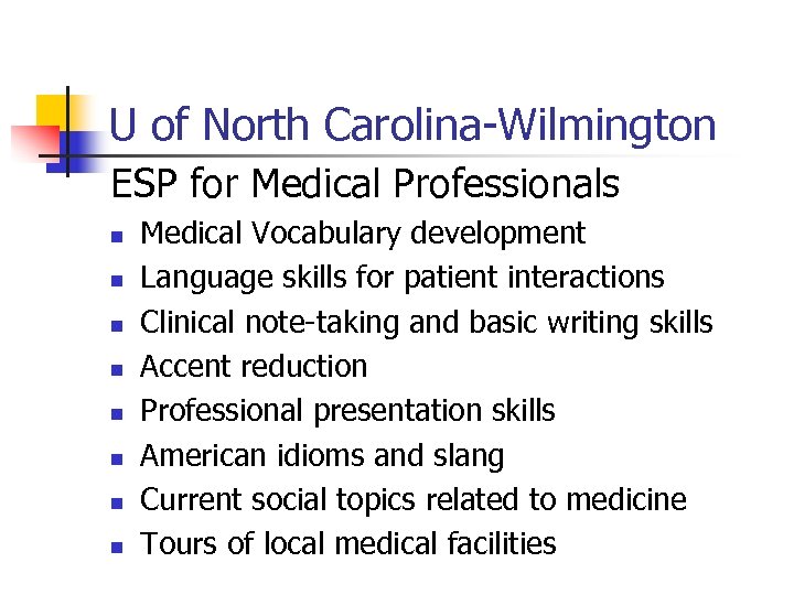 U of North Carolina-Wilmington ESP for Medical Professionals n n n n Medical Vocabulary