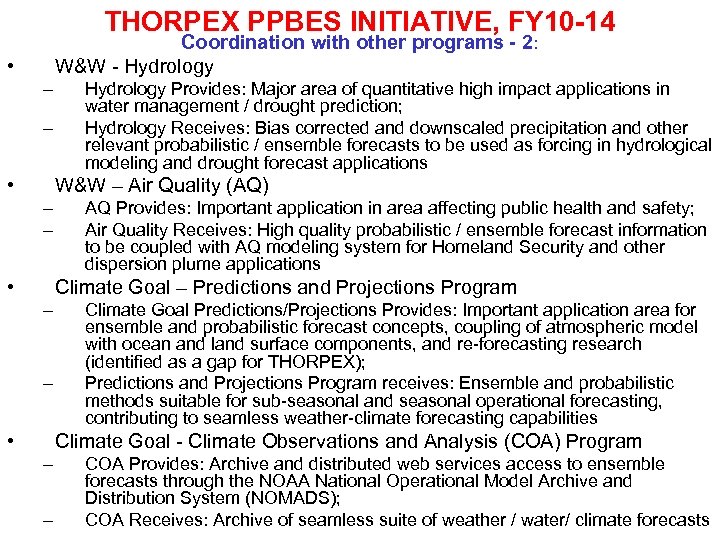 THORPEX PPBES INITIATIVE, FY 10 -14 Coordination with other programs - 2: W&W -
