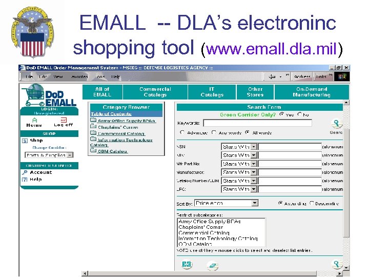 EMALL -- DLA’s electroninc shopping tool (www. emall. dla. mil) 