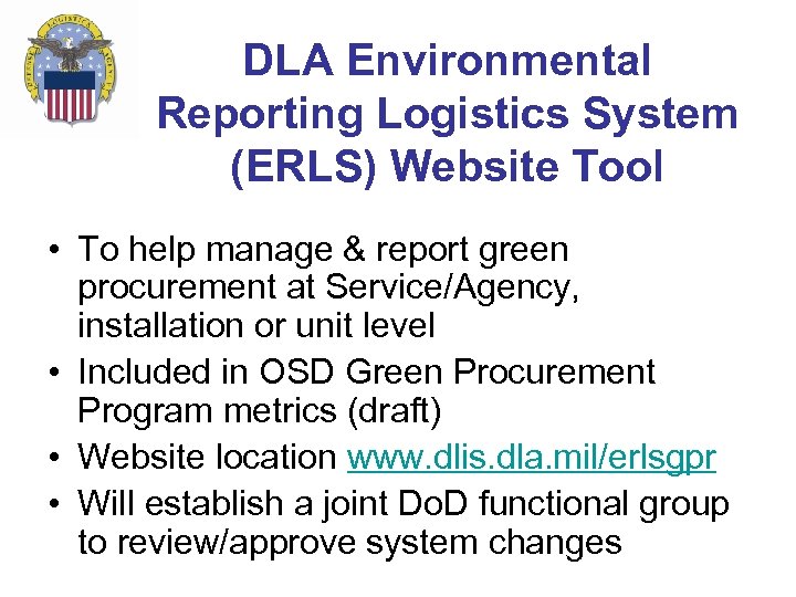 DLA Environmental Reporting Logistics System (ERLS) Website Tool • To help manage & report