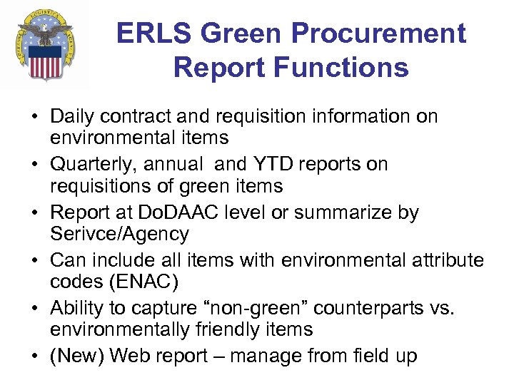 ERLS Green Procurement Report Functions • Daily contract and requisition information on environmental items