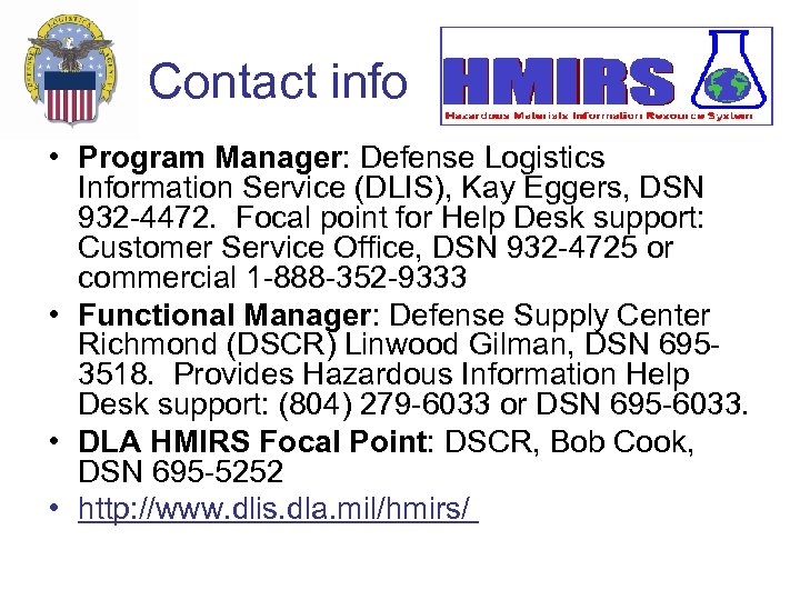 Contact info • Program Manager: Defense Logistics Information Service (DLIS), Kay Eggers, DSN 932