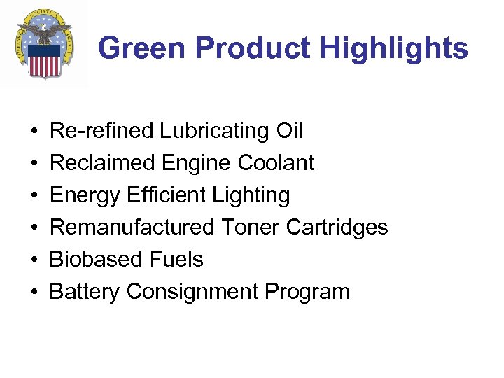 Green Product Highlights • • • Re-refined Lubricating Oil Reclaimed Engine Coolant Energy Efficient