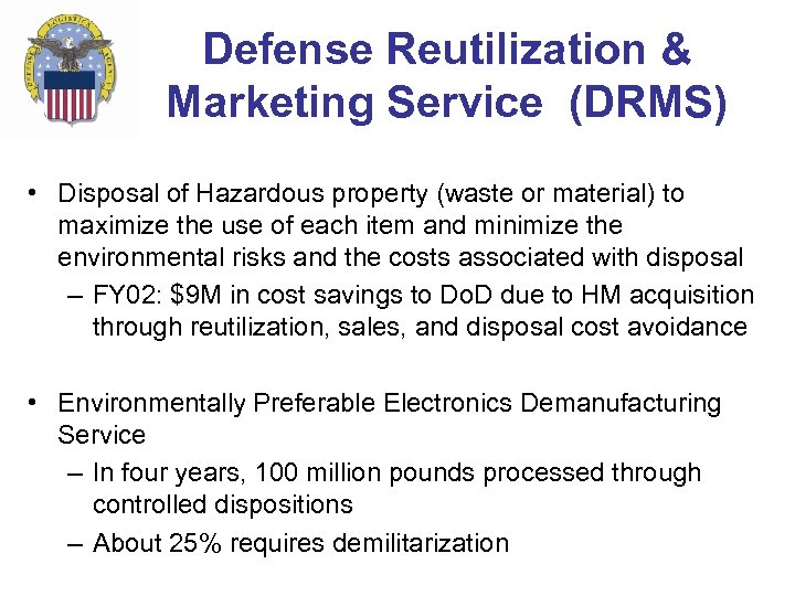 Defense Reutilization & Marketing Service (DRMS) • Disposal of Hazardous property (waste or material)