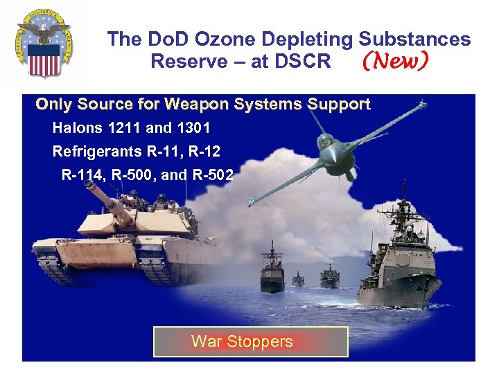 The Do. D Ozone Depleting Substances Reserve – at DSCR (New) Only Source for