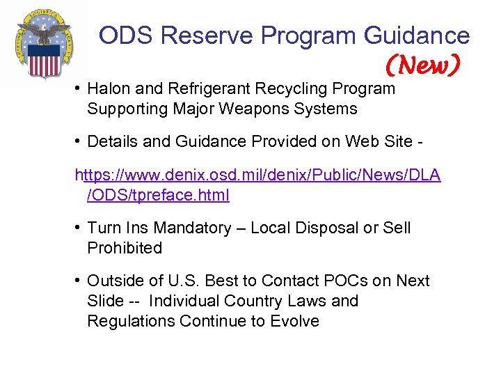ODS Reserve Program Guidance (New) • Halon and Refrigerant Recycling Program Supporting Major Weapons