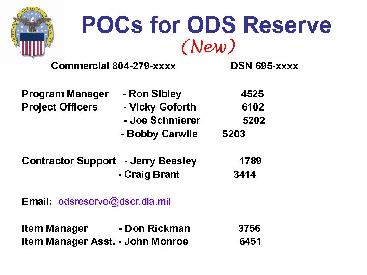 POCs for ODS Reserve Commercial 804 -279 -xxxx (New) DSN 695 -xxxx Program Manager