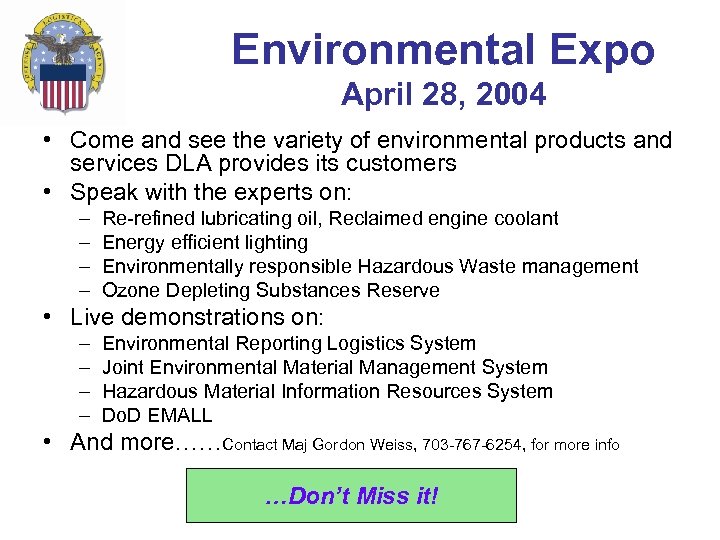 Environmental Expo April 28, 2004 • Come and see the variety of environmental products