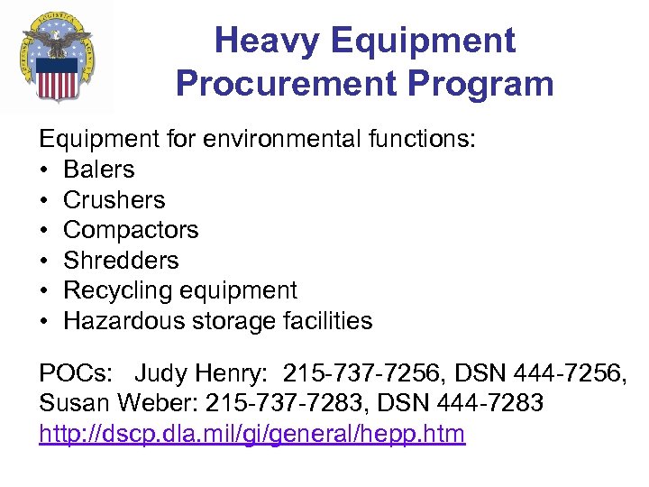 Heavy Equipment Procurement Program Equipment for environmental functions: • Balers • Crushers • Compactors