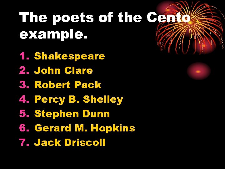 The poets of the Cento example. 1. 2. 3. 4. 5. 6. 7. Shakespeare