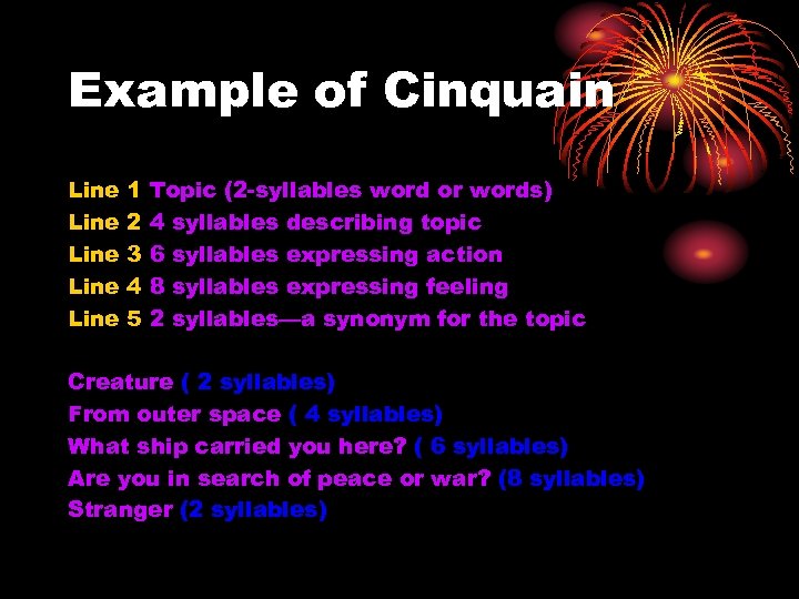 Example of Cinquain Line Line 1 2 3 4 5 Topic (2 -syllables word
