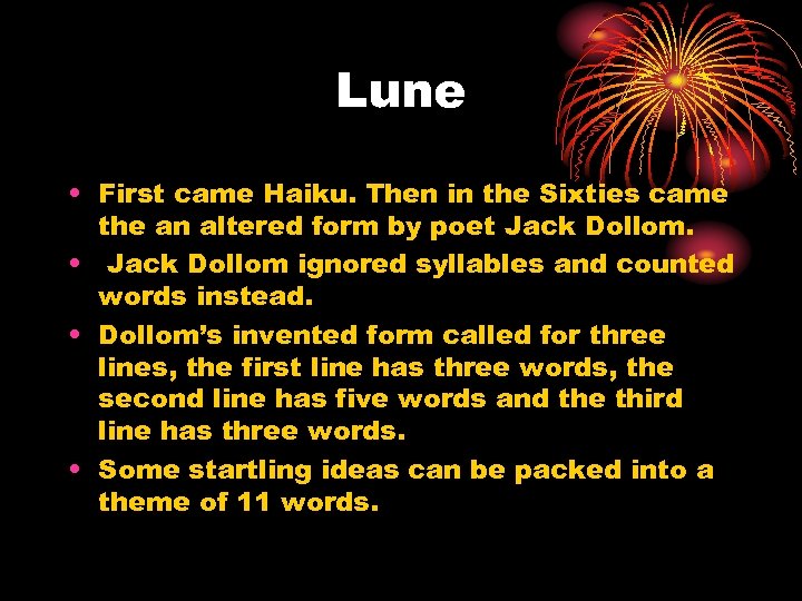 Lune • First came Haiku. Then in the Sixties came the an altered form