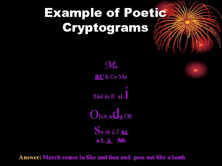 Example of Poetic Cryptograms Ma RC h Co Me Sinl in E a. L