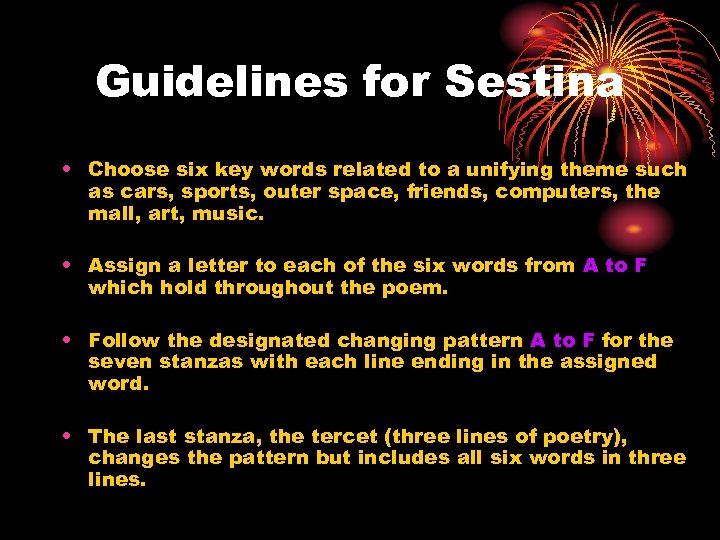 Guidelines for Sestina • Choose six key words related to a unifying theme such