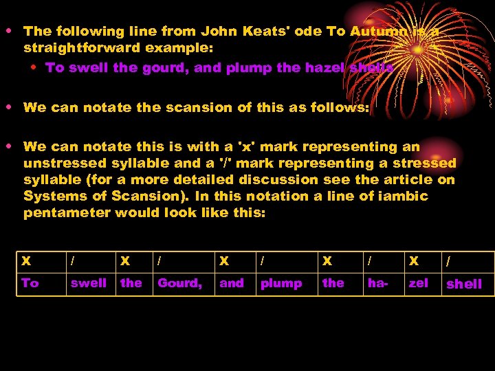  • The following line from John Keats' ode To Autumn is a straightforward