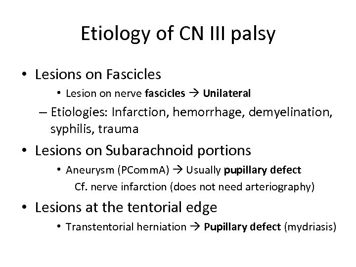 Etiology of CN III palsy • Lesions on Fascicles • Lesion on nerve fascicles