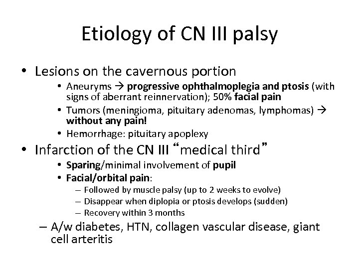 Etiology of CN III palsy • Lesions on the cavernous portion • Aneuryms progressive