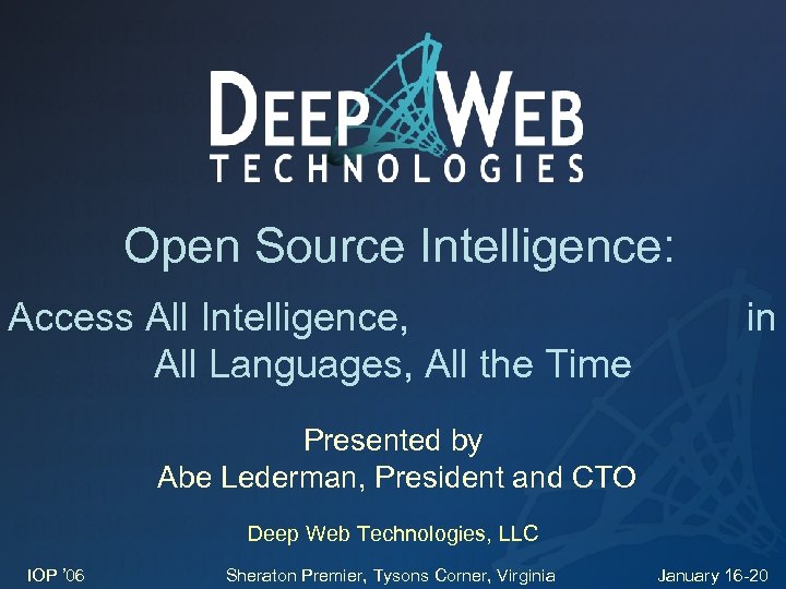 Open Source Intelligence: Access All Intelligence, All Languages, All the Time in Presented by
