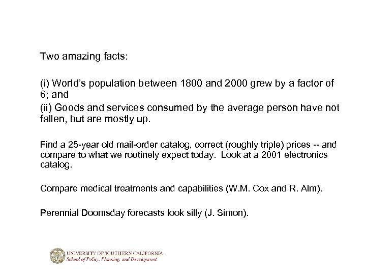 Two amazing facts: (i) World’s population between 1800 and 2000 grew by a factor