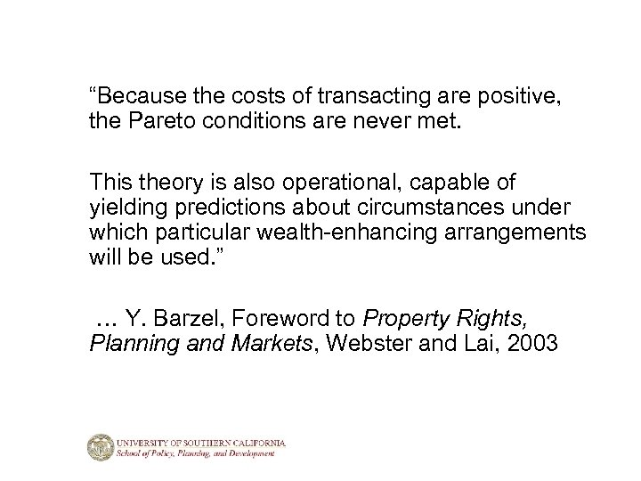 “Because the costs of transacting are positive, the Pareto conditions are never met. This