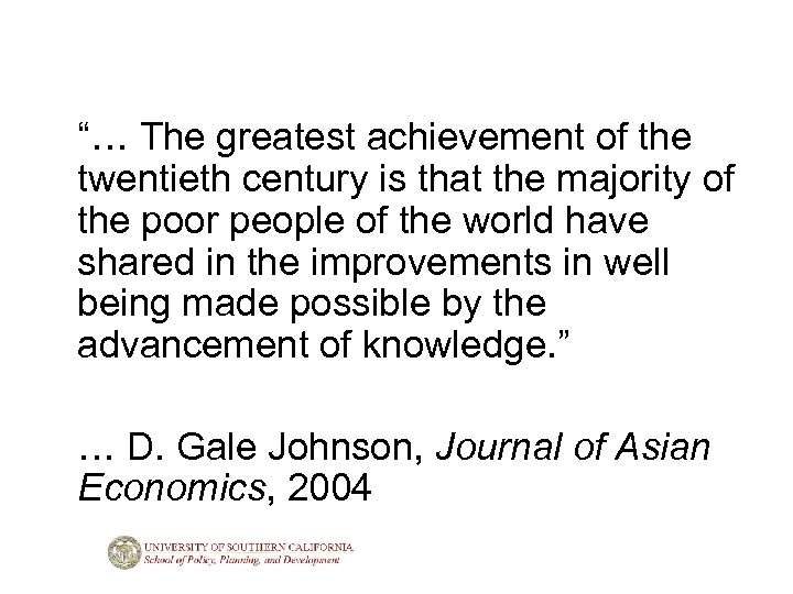 “… The greatest achievement of the twentieth century is that the majority of the